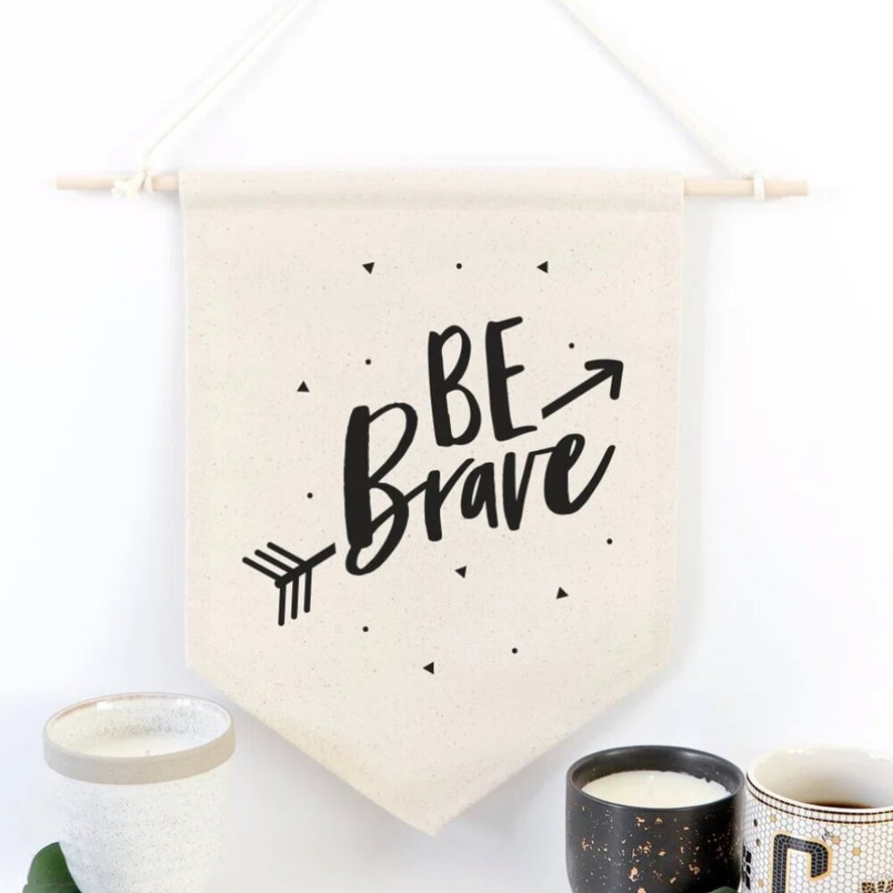 Handmade Be Brave canvas sign banner